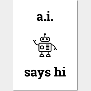 A.I. Says Hi Posters and Art